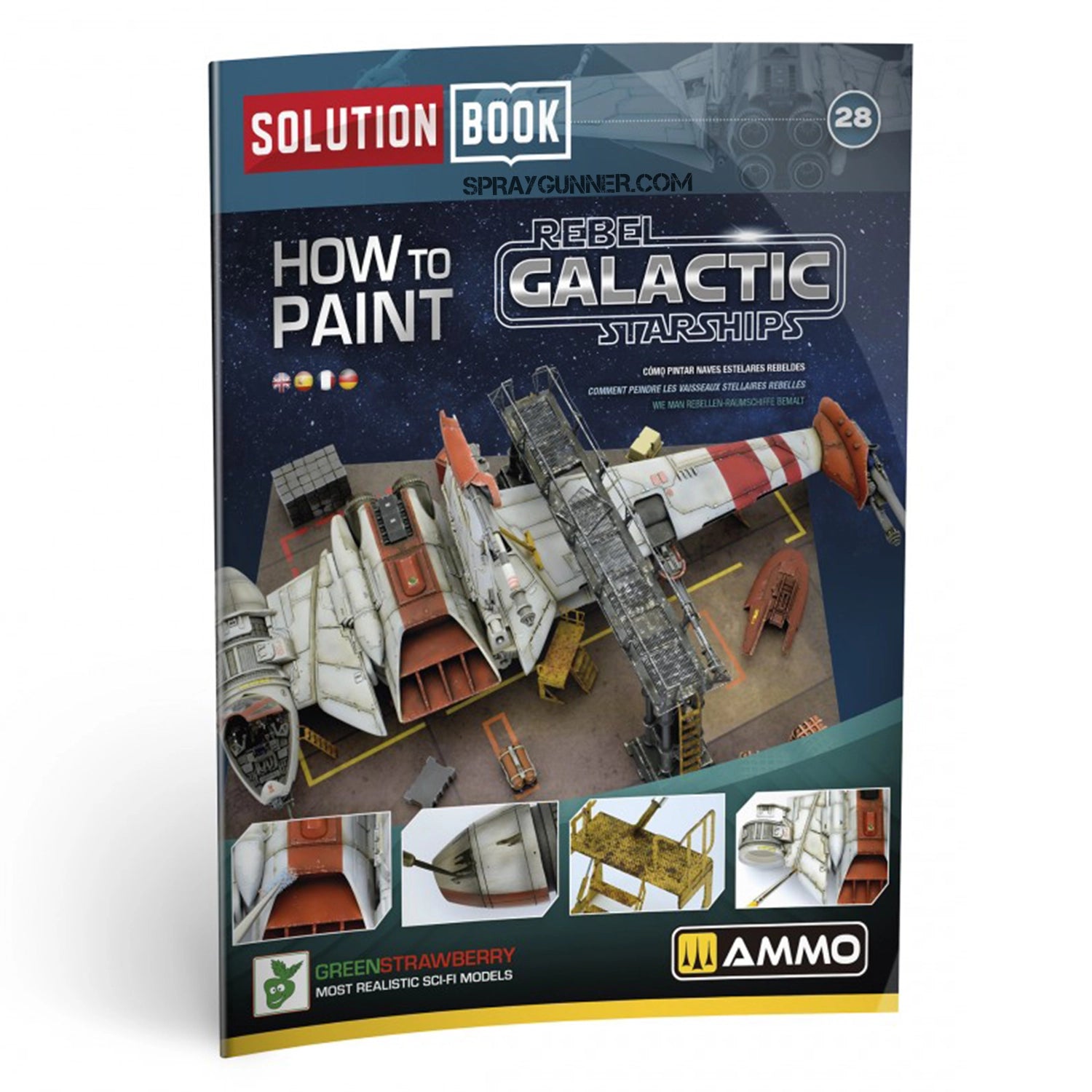 AMMO by MIG SOLUTION BOOK 28 - How to Paint Rebel Galactic Starships. A detailed guide featuring expert techniques, step-by-step instructions, and advanced weathering effects for scale model enthusiasts.